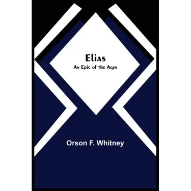 Elias; An Epic of the Ages