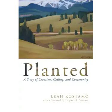 Planted: A Story of Creation, Calling, and Community