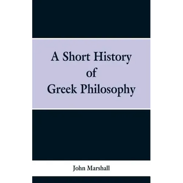 A Short History of Greek Philosophy