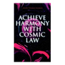Achieve Harmony with Cosmic Law: Dynamic Thought & Within You Is the Power
