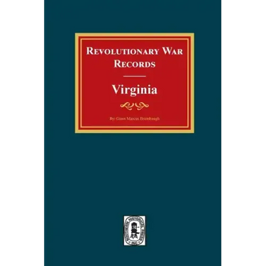 Revolutionary War Records Virginia: Virginia Army and Navy Forces with Bounty Land Warrants for Virginia Military District of Ohio and Virginia Milita