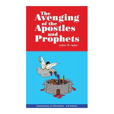 The Avenging of the Apostles and Prophets: Commentary on Revelation