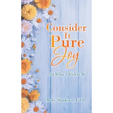 Consider It Pure Joy: Not What I Wish to Be