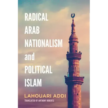 Radical Arab Nationalism and Political Islam