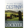 Dying, Death & Destiny: A Book of Hope