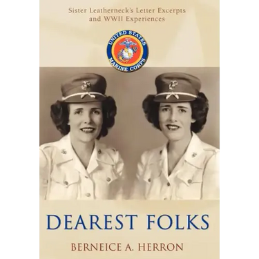 Dearest Folks: Sister Leatherneck's Letter Excerpts and WWII Experiences