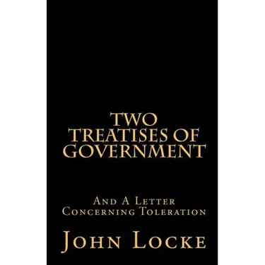 Two Treatises of Government and A Letter Concerning Toleration