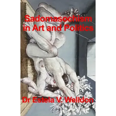 Sadomasochism in Art and Politics