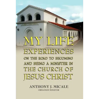 My Life Experiences on the Road to Becoming and Being a Minister in the Church of Jesus Christ