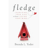 Fledge: Launching Your Kids Without Losing Your Mind