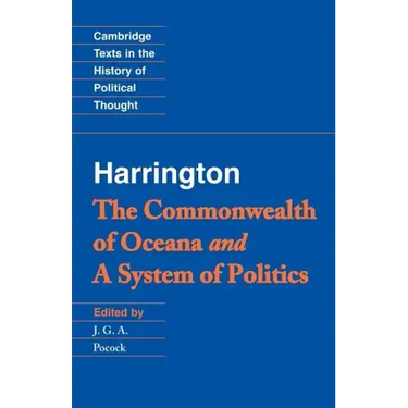 Harrington: 'The Commonwealth of Oceana' and 'a System of Politics'