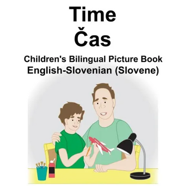 English-Slovenian (Slovene) Time/Čas Children's Bilingual Picture Book