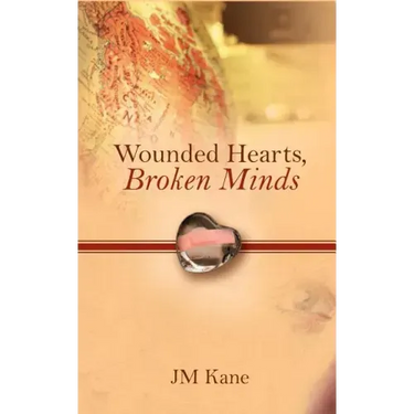 Wounded Hearts, Broken Minds