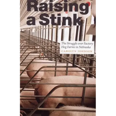 Raising a Stink: The Struggle Over Factory Hog Farms in Nebraska
