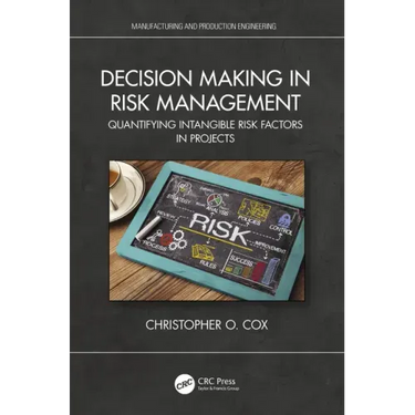 Decision Making in Risk Management: Quantifying Intangible Risk Factors in Projects