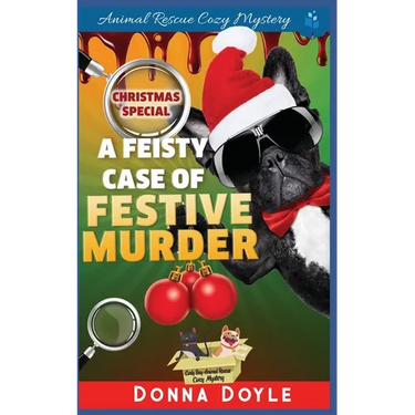 A Feisty Case of Festive Murder: Cozy Mystery Christmas Special