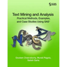 Text Mining and Analysis: Practical Methods, Examples, and Case Studies Using SAS