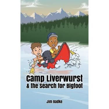 Camp Liverwurst & the Search for Bigfoot