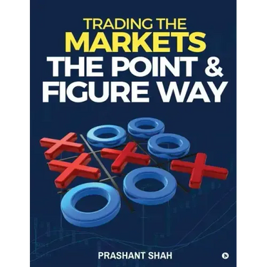 Trading the Markets the Point & Figure Way: Become a Noiseless Trader and Achieve Consistent Success in Markets