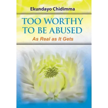 Too Worthy To Be Abused: As Real as It Gets