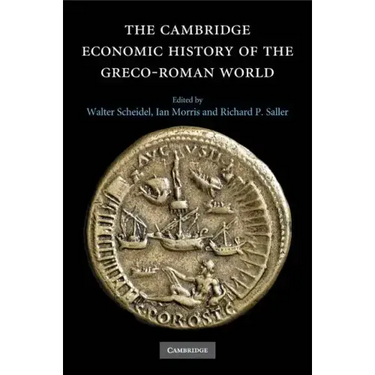 The Cambridge Economic History of the Greco-Roman World