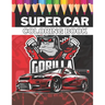 Super Car Coloring Book: Ultimate Exotic Luxury Cars Sport Designs for Kids 4-8 and Adults For All Ages