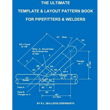 The Ultimate Template and Layout Pattern Book for Pipefitters and Welders