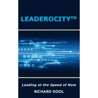 Leaderocity (TM): Leading at the Speed of Now