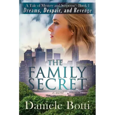 The Family Secret - Dreams Despair and Revenge: A Tale Of Mystery and Suspense - Book 1