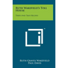 Ruth Wakefield's Toll House: Tried And True Recipes