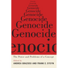 Genocide: The Power and Problems of a Concept