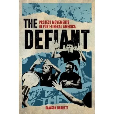 The Defiant: Protest Movements in Post-Liberal America