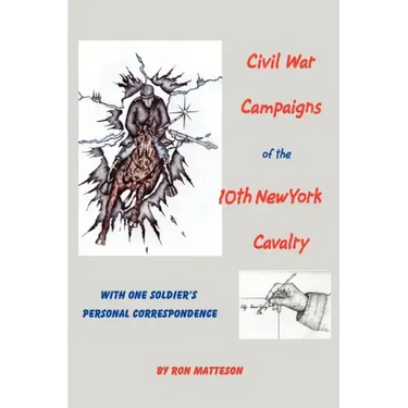 Civil War Campaigns of the 10th New York Cavalry