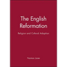 The English Reformation: Religion and Cultural Adaption