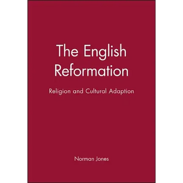 The English Reformation: Religion and Cultural Adaption