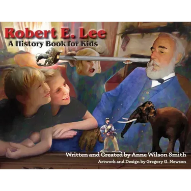 Robert E. Lee: A History Book for Kids