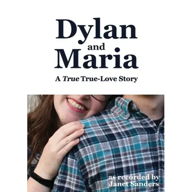 Dylan and Maria: A True True-love Story