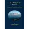 The Dawning of Wisdom: Essays on Walking the Path