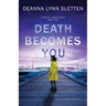Death Becomes You: A Rachel Emery Novel, Book Two