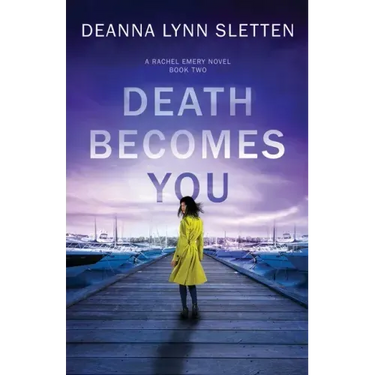 Death Becomes You: A Rachel Emery Novel, Book Two