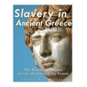 Slavery in Ancient Greece: The History of Slaves across the Greek City-States