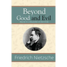 Beyond Good and Evil - Prelude to a Philosophy of the Future (Reader's Library Classics)