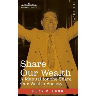 Share Our Wealth: A Manual for the Share Our Wealth Society