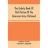 The Orderly Book Of That Portion Of The American Army Stationed At Or Near Williamsburg, Va., Under The Command Of General Andrew Lewis, From March 18