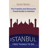 Istanbul: Free Things to Do: The freebies and discounts travel guide to Istanbul