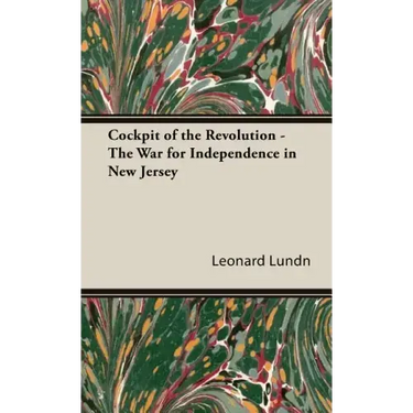 Cockpit of the Revolution - The War for Independence in New Jersey