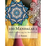 100 Mandalas 2: Adult Colouring for Relaxation