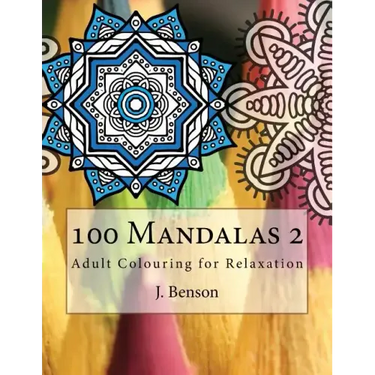 100 Mandalas 2: Adult Colouring for Relaxation