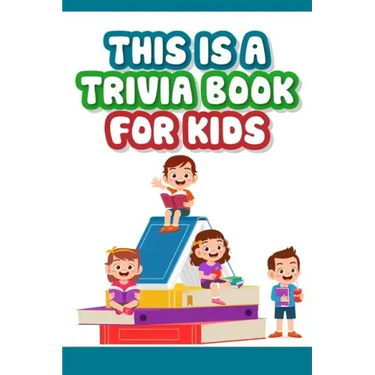 This is a trivia book for kids: Engaging Quiz Game Collection For Kids