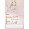 My Kingdom Is in Your Heart: Letters to the Duchess of Orléans and Meditations on Christian Life